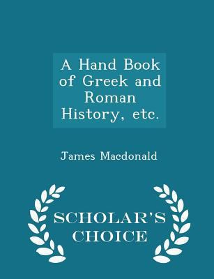 A Hand Book of Greek and Roman History, Etc. - ... 1297022173 Book Cover