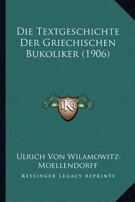 Die Textgeschichte Der Griechischen Bukoliker (... [German] 1168094208 Book Cover