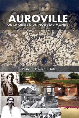 Auroville, ou la quête d'un nouveau monde: pass... [French] 1788943791 Book Cover