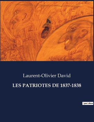 Les Patriotes de 1837-1838 [French] B0CNG8X4F9 Book Cover