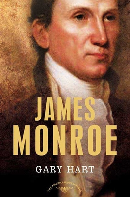 James Monroe: The American Presidents Series: T... 0805069607 Book Cover