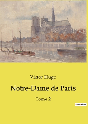 Notre-Dame de Paris: Tome 2 [French] 2382744340 Book Cover