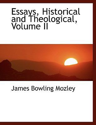 Essays, Historical and Theological, Volume II [Large Print] 0554464535 Book Cover