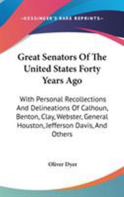 Great Senators Of The United States Forty Years... 0548544174 Book Cover