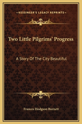 Two Little Pilgrims' Progress: A Story Of The C... 1169285910 Book Cover