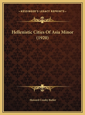 Hellenistic Cities Of Asia Minor (1920) 1169672906 Book Cover