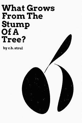 What Grows from the Stump of a Tree? 1983396117 Book Cover