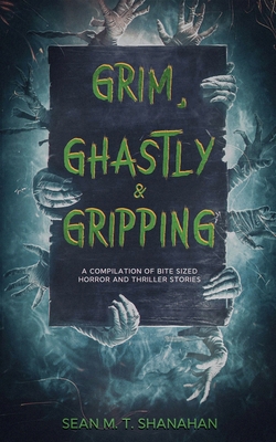 Grim, Ghastly & Gripping B0DLDKVXYS Book Cover