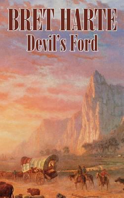 Devil's Ford by Bret Harte, Fiction, Westerns, ... 1463897537 Book Cover