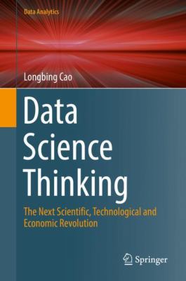 Data Science Thinking: The Next Scientific, Tec... 3319950916 Book Cover