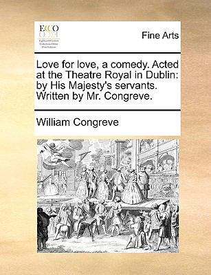 Love for Love, a Comedy. Acted at the Theatre R... 1170113915 Book Cover