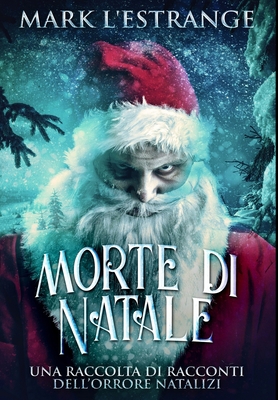 Morte di Natale: Edizione Premium Rilegata [Italian] 1034418890 Book Cover