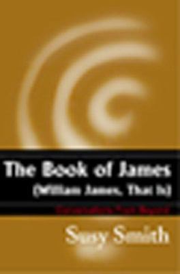 The Book of James: William James, That is 1583485732 Book Cover