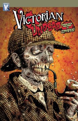 Victorian Undead: Sherlock Holmes Vs Zombies! 1401228402 Book Cover