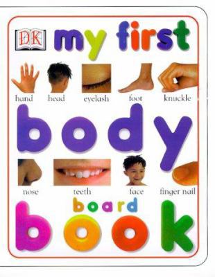 My First Body Board Book 0789465167 Book Cover