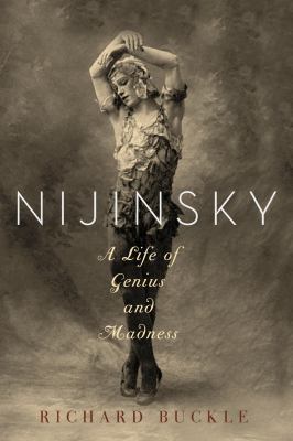 Nijinsky: A Life of Genius and Madness 1605983381 Book Cover