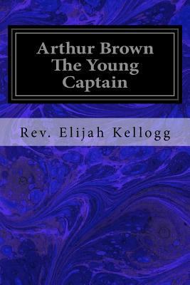 Arthur Brown The Young Captain 153337550X Book Cover