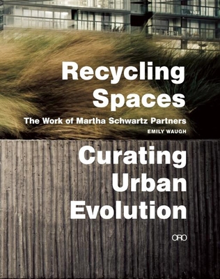 Recycling Spaces: Curating Urban Evolution: The... 1935935038 Book Cover