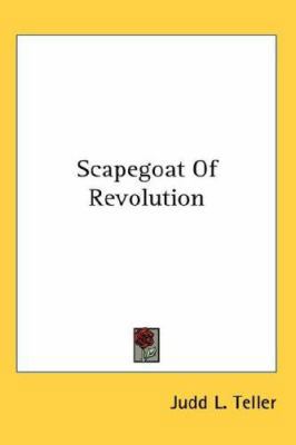 Scapegoat of Revolution 0548145113 Book Cover