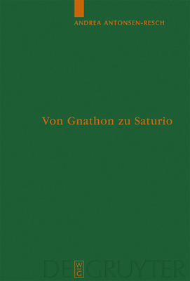 Von Gnathon Zu Saturio: Die Parasitenfigur Und ... [German] 3110181673 Book Cover