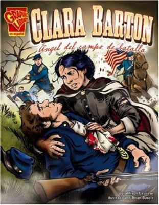 Clara Barton: Ángel del Campo de Batalla [Spanish] 0736866019 Book Cover