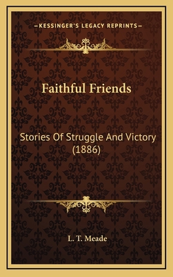 Faithful Friends: Stories Of Struggle And Victo... 1165356643 Book Cover