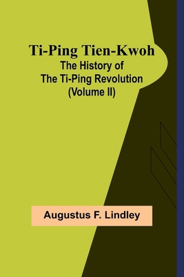 Ti-Ping Tien-Kwoh: The History of the Ti-Ping R... 9362097494 Book Cover