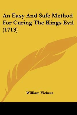 An Easy And Safe Method For Curing The Kings Ev... 1436769302 Book Cover