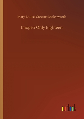 Imogen Only Eighteen 3752417560 Book Cover
