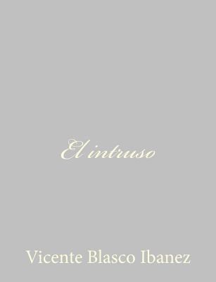 El intruso [Spanish] 1490515992 Book Cover