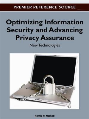 Optimizing Information Security and Advancing P... 1466600268 Book Cover