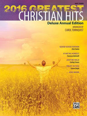 2016 Greatest Christian Hits: Deluxe Annual Edi... 1470635976 Book Cover