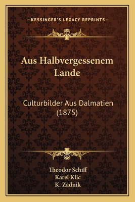 Aus Halbvergessenem Lande: Culturbilder Aus Dal... [German] 1168061555 Book Cover