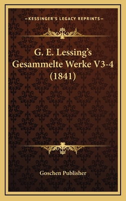 G. E. Lessing's Gesammelte Werke V3-4 (1841) [German] 1168625491 Book Cover