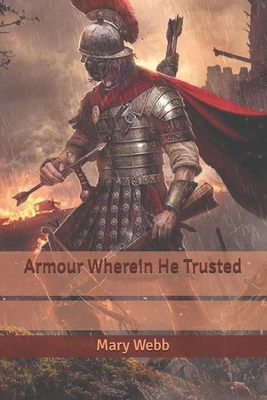Armour Wherein He Trusted B086PPCJ7N Book Cover