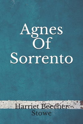 Agnes Of Sorrento: (Aberdeen Classics Collection) B08GFTLP5C Book Cover