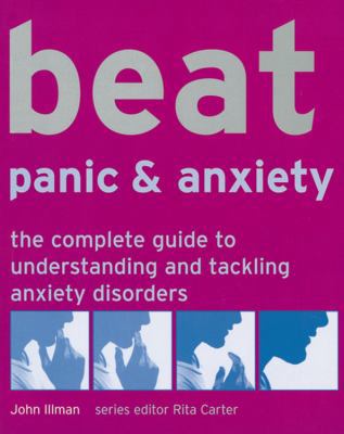 Beat Panic & Anxiety: The Complete Guide to Und... 1844035077 Book Cover