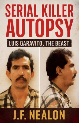 Serial Killer Autopsy: Luis Garavito, The Beast B0G8WJKTC7 Book Cover