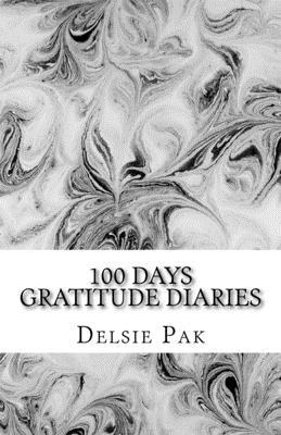 100 Days Gratitude Diaries: Make life better by... 1727164954 Book Cover