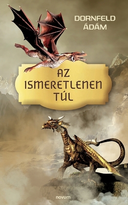 Az ismeretlenen túl [Hungarian] 3991312263 Book Cover