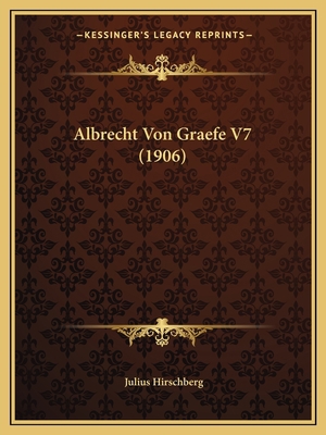 Albrecht Von Graefe V7 (1906) [German] 1166704823 Book Cover