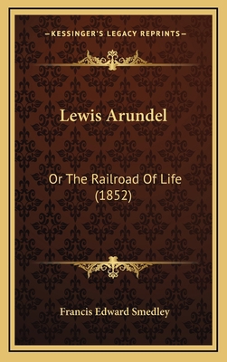 Lewis Arundel: Or The Railroad Of Life (1852) 1165066130 Book Cover