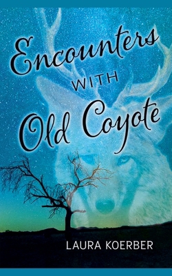 Encounters With Old Coyote B0D2WB64K2 Book Cover