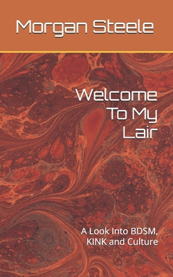 Welcome To My Lair: A Look Into BDSM, KINK and ... B0F4Z6WSTJ Book Cover