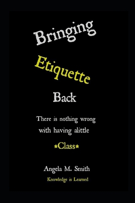 Bringing Etiquette Back: Knowledge Is Learned            Book Cover