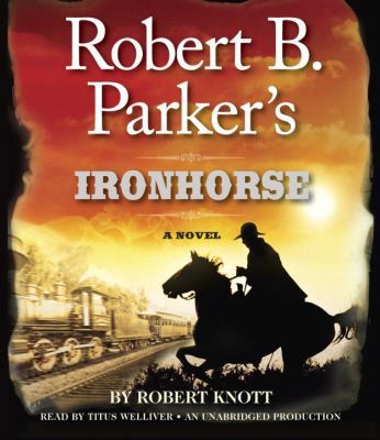 Robert B. Parker's Ironhorse 030798933X Book Cover
