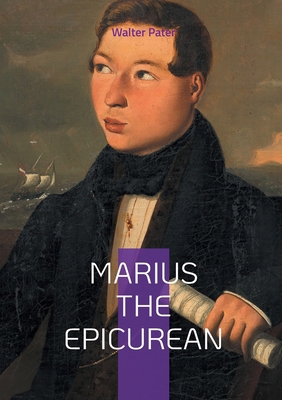Marius the Epicurean: A philosophical journey t... 2322662488 Book Cover