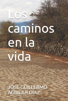 Los caminos en la vida [Spanish] B0BBYBWXLY Book Cover
