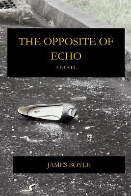 The Opposite of Echo 1726338894 Book Cover