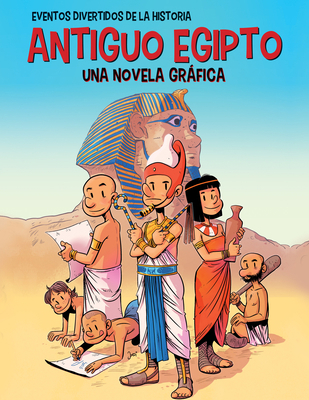 Antiguo Egipto (Ancient Egypt): Una Novela Gráf... [Spanish] 153827504X Book Cover